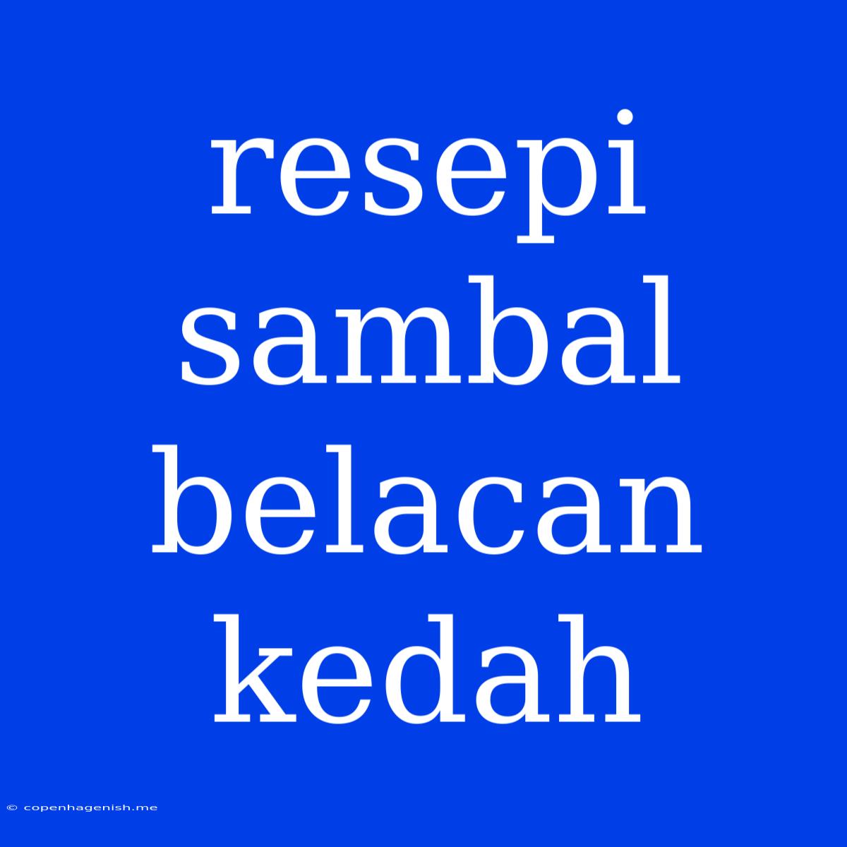 Resepi Sambal Belacan Kedah