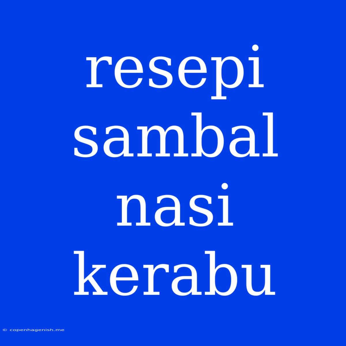 Resepi Sambal Nasi Kerabu