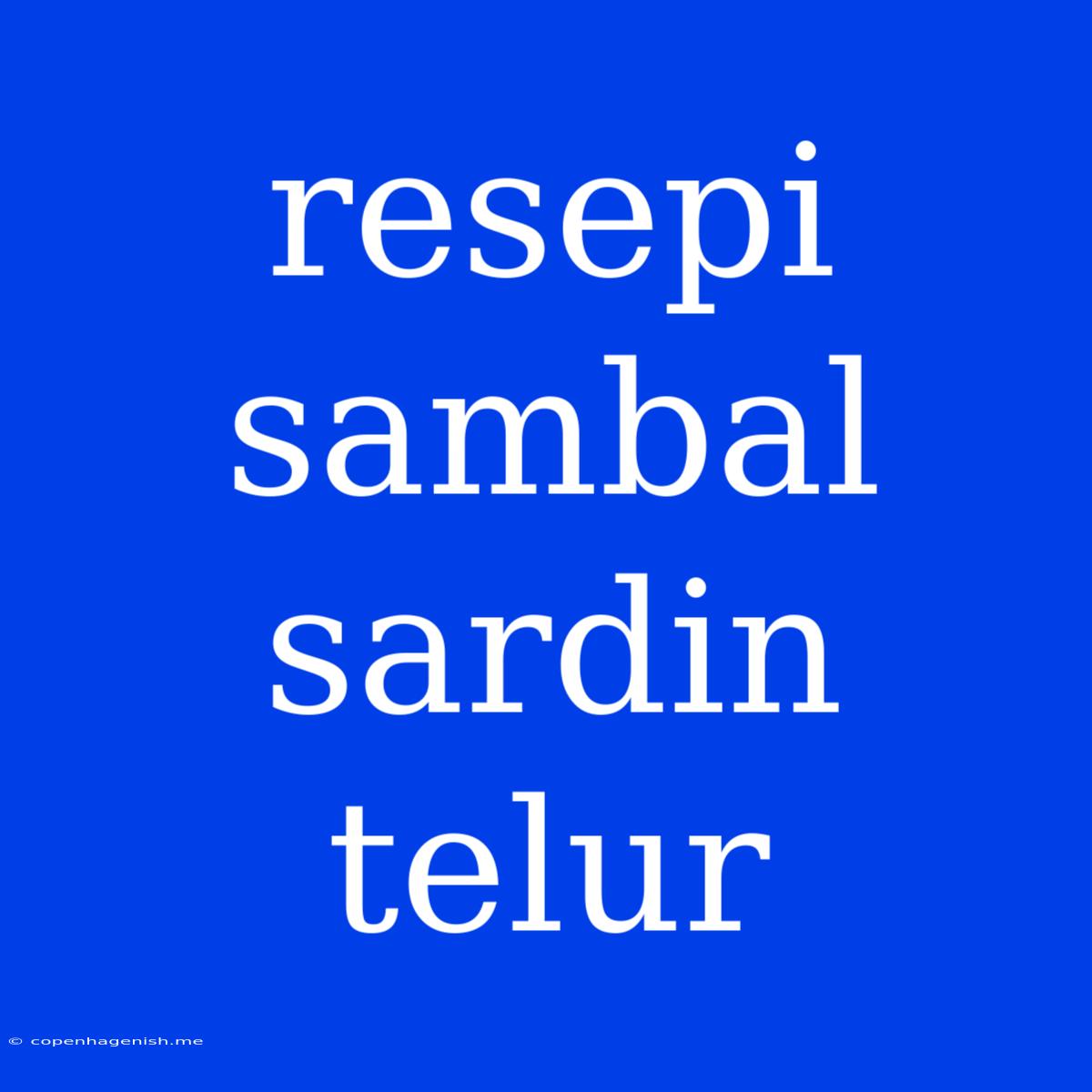 Resepi Sambal Sardin Telur