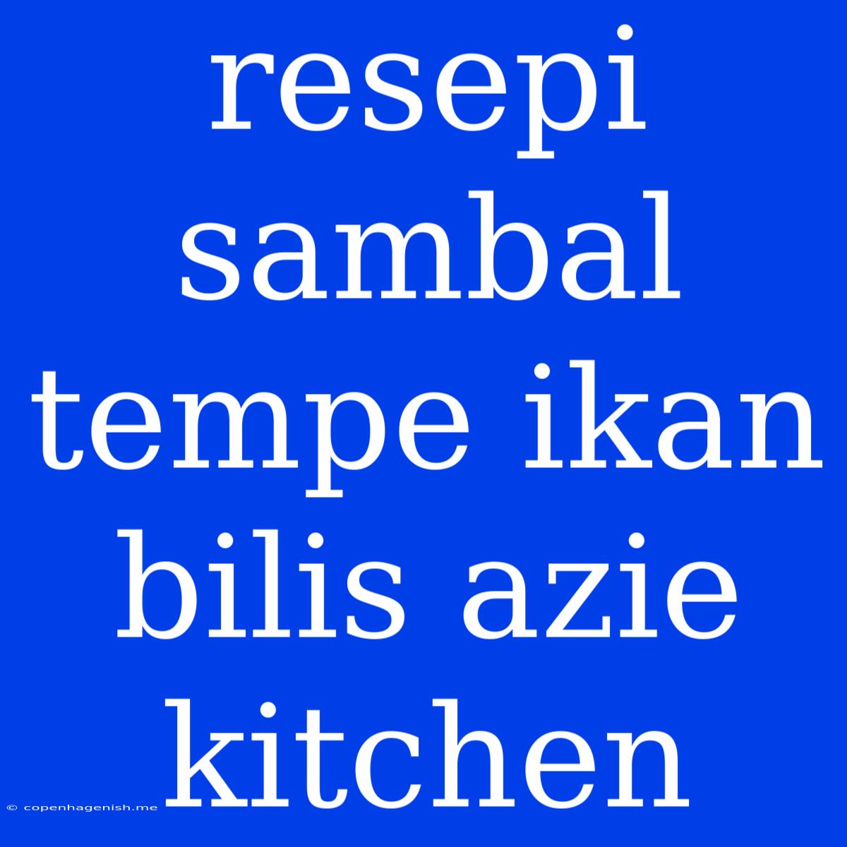 Resepi Sambal Tempe Ikan Bilis Azie Kitchen