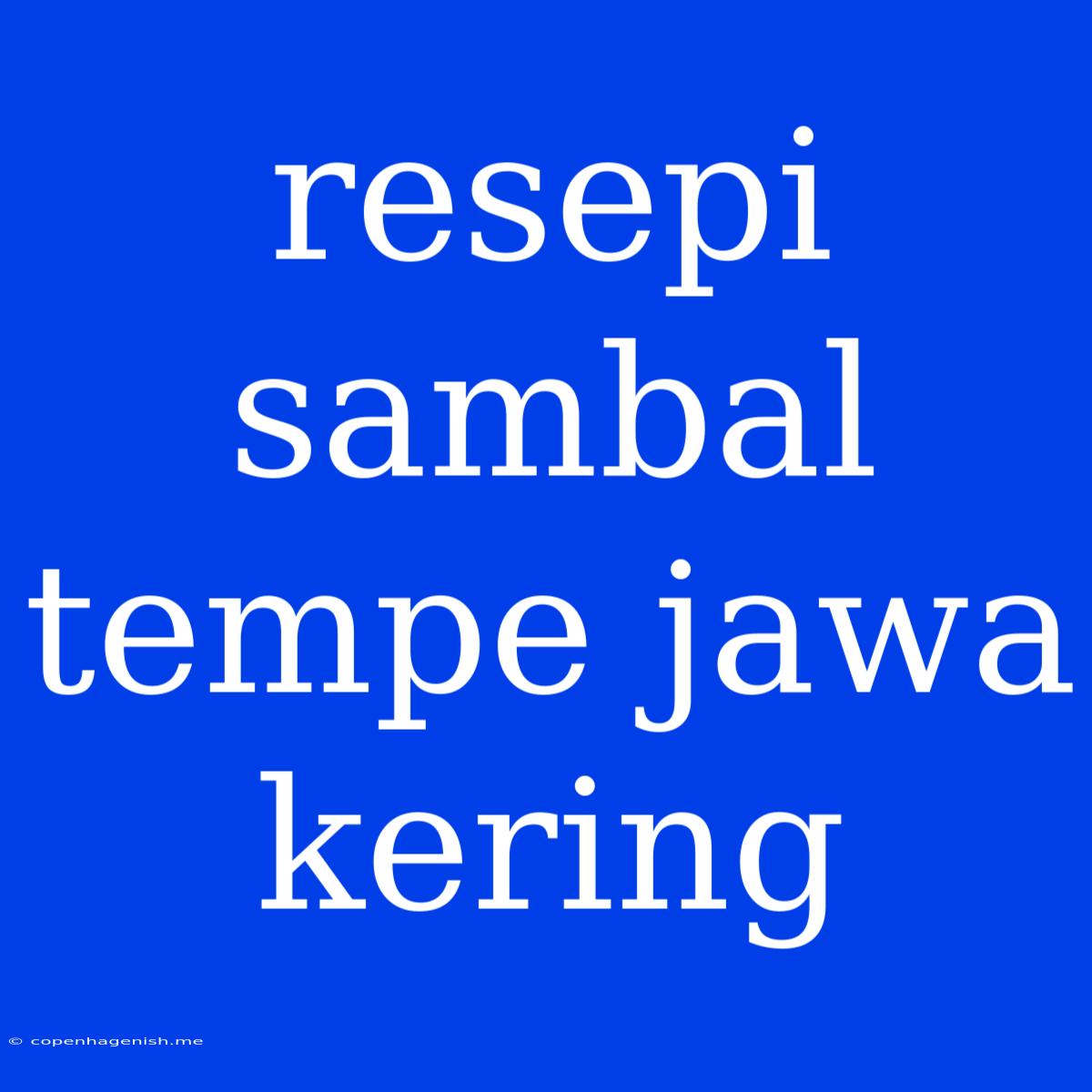 Resepi Sambal Tempe Jawa Kering