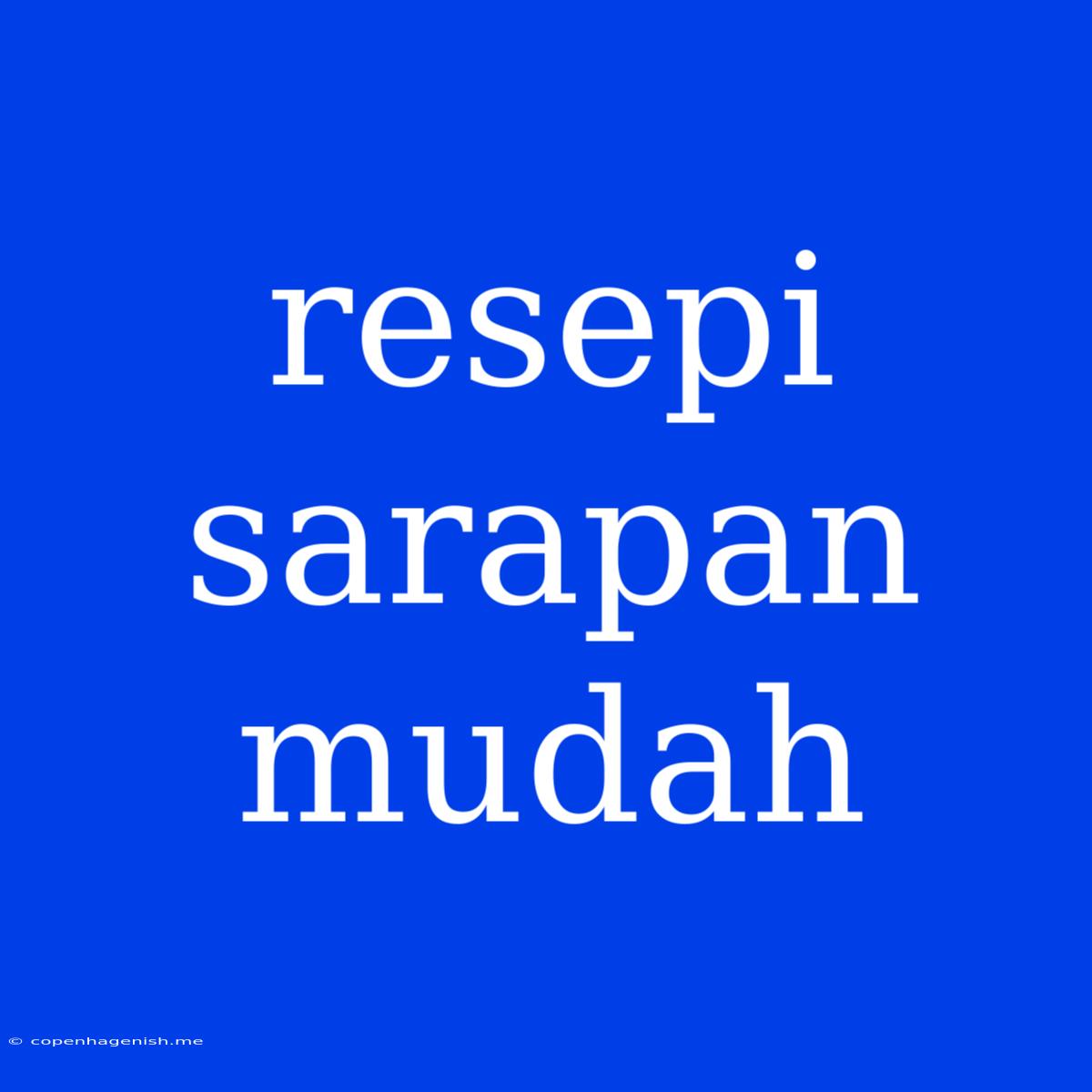 Resepi Sarapan Mudah