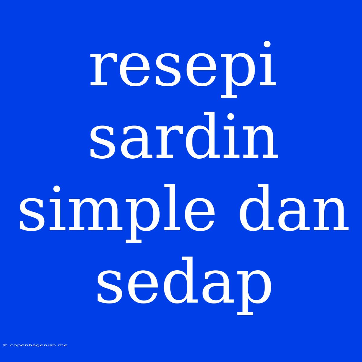 Resepi Sardin Simple Dan Sedap