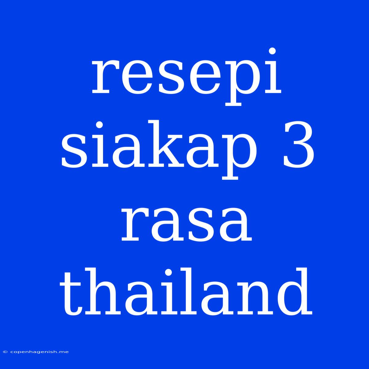 Resepi Siakap 3 Rasa Thailand