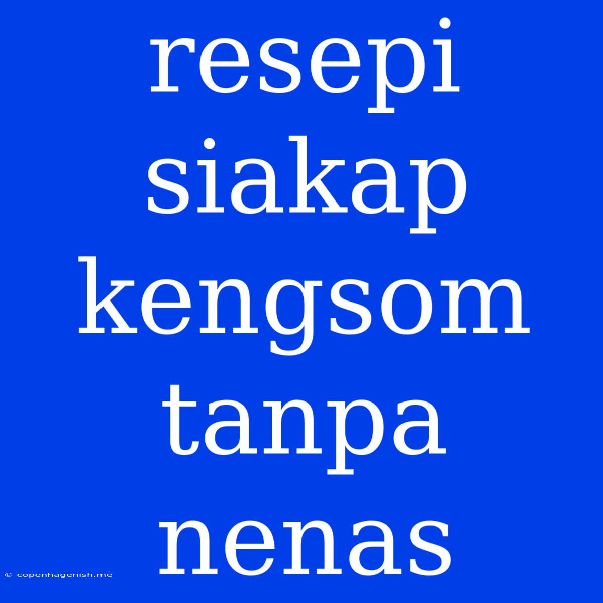 Resepi Siakap Kengsom Tanpa Nenas