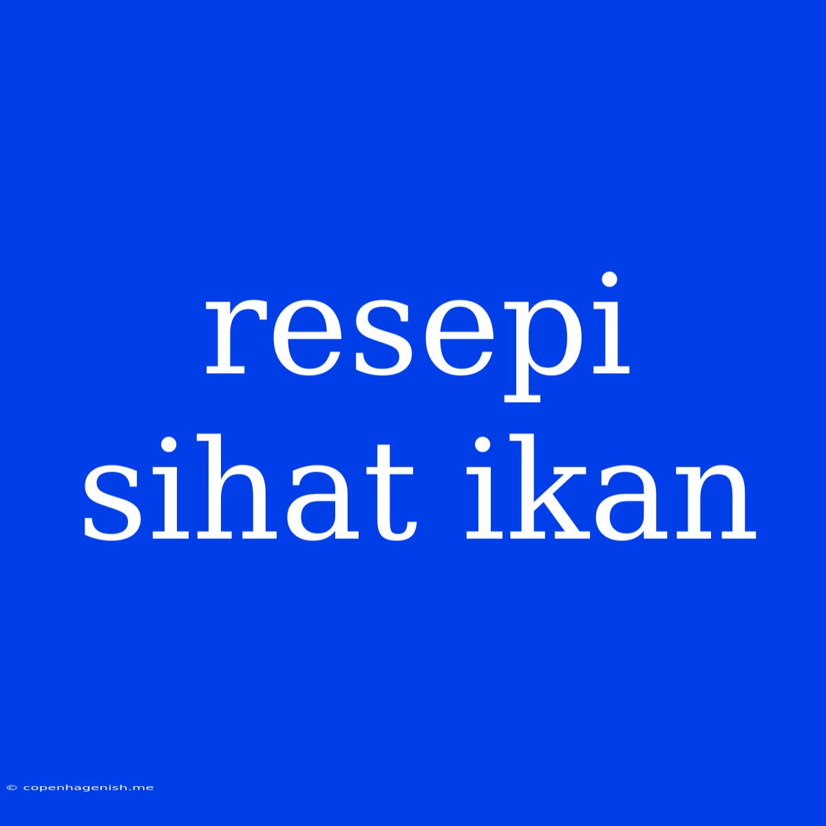 Resepi Sihat Ikan