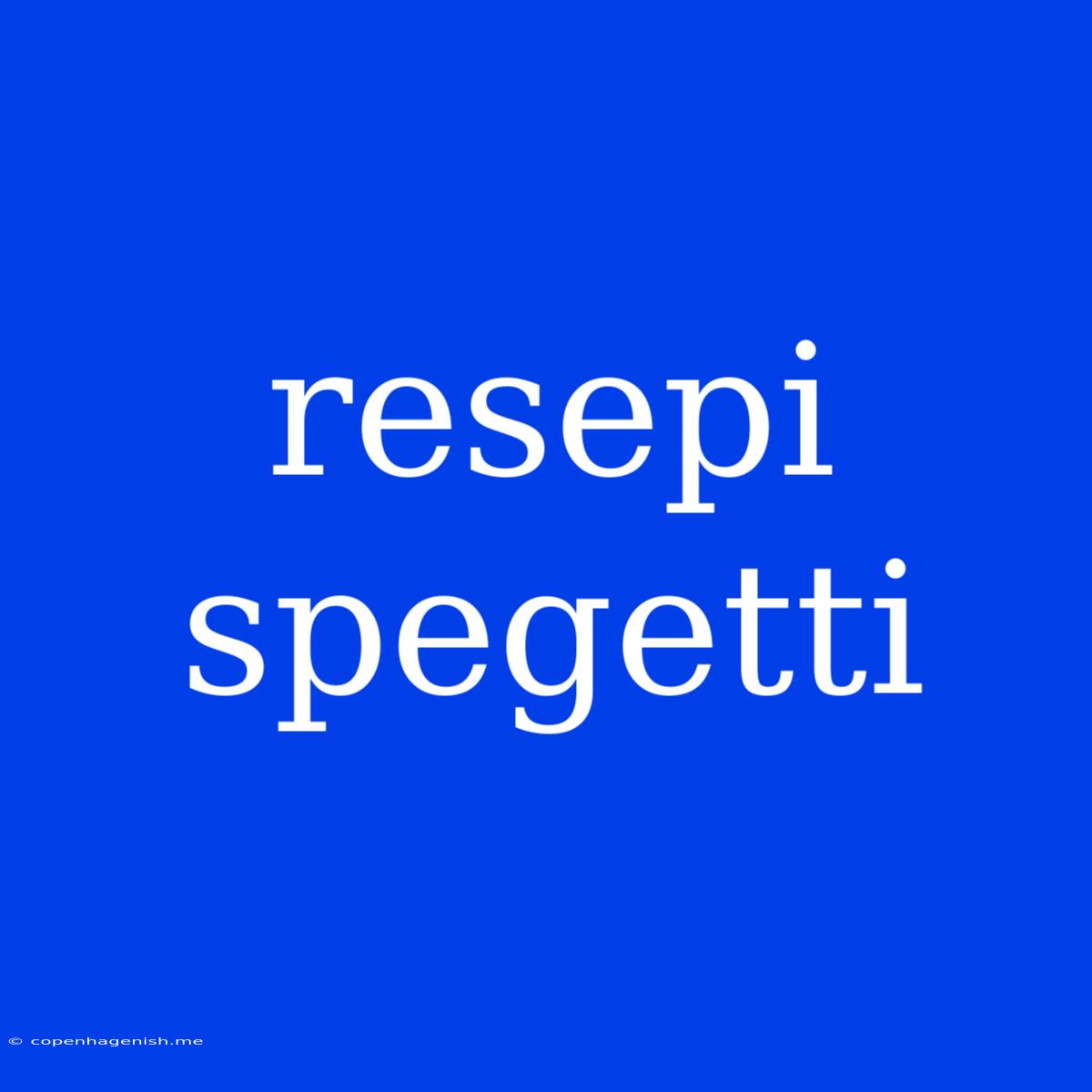 Resepi Spegetti