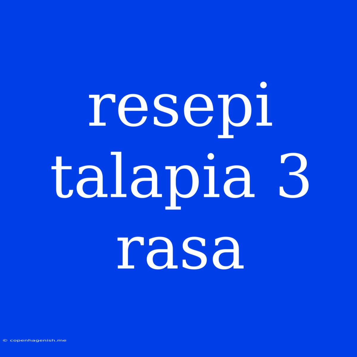 Resepi Talapia 3 Rasa