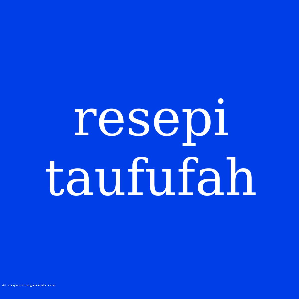 Resepi Taufufah