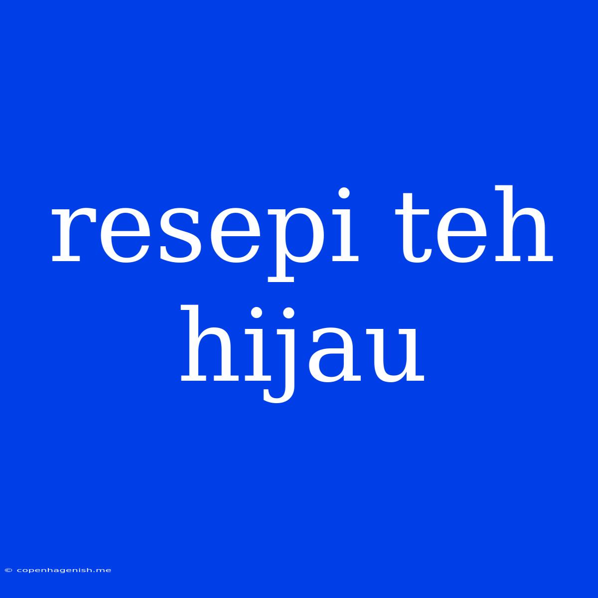 Resepi Teh Hijau