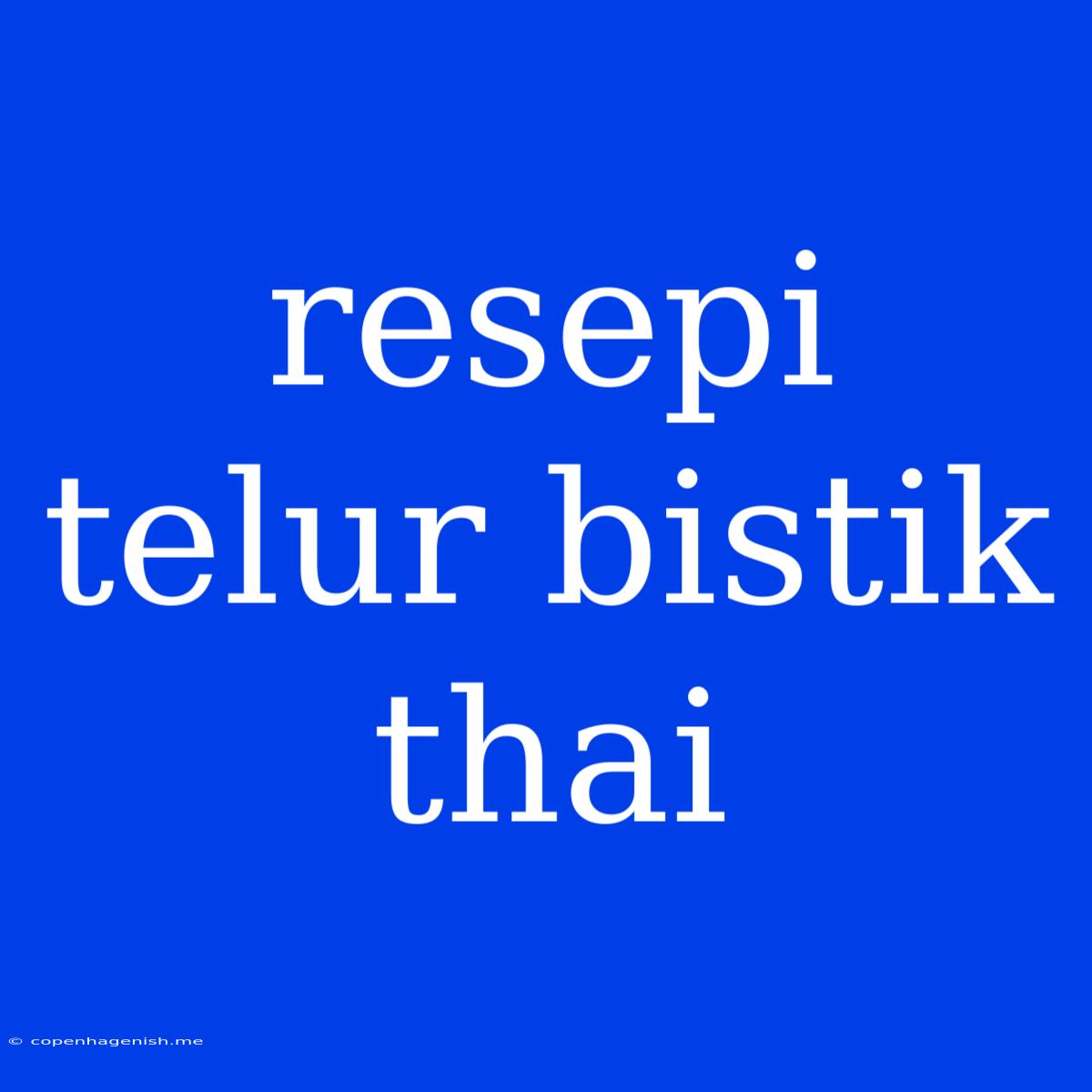 Resepi Telur Bistik Thai