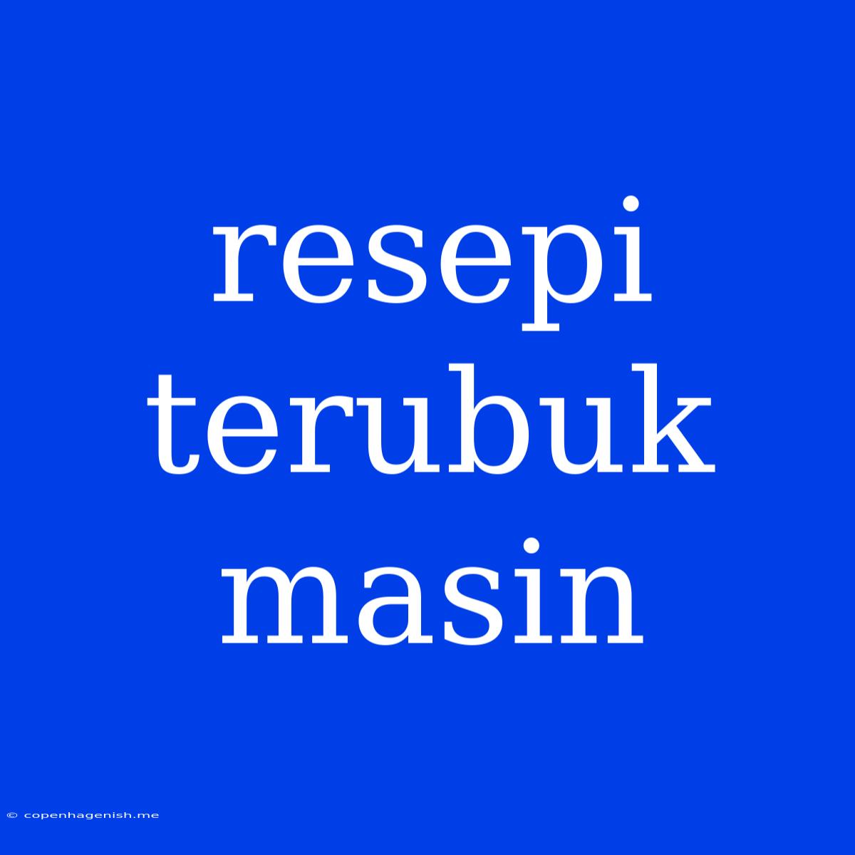 Resepi Terubuk Masin