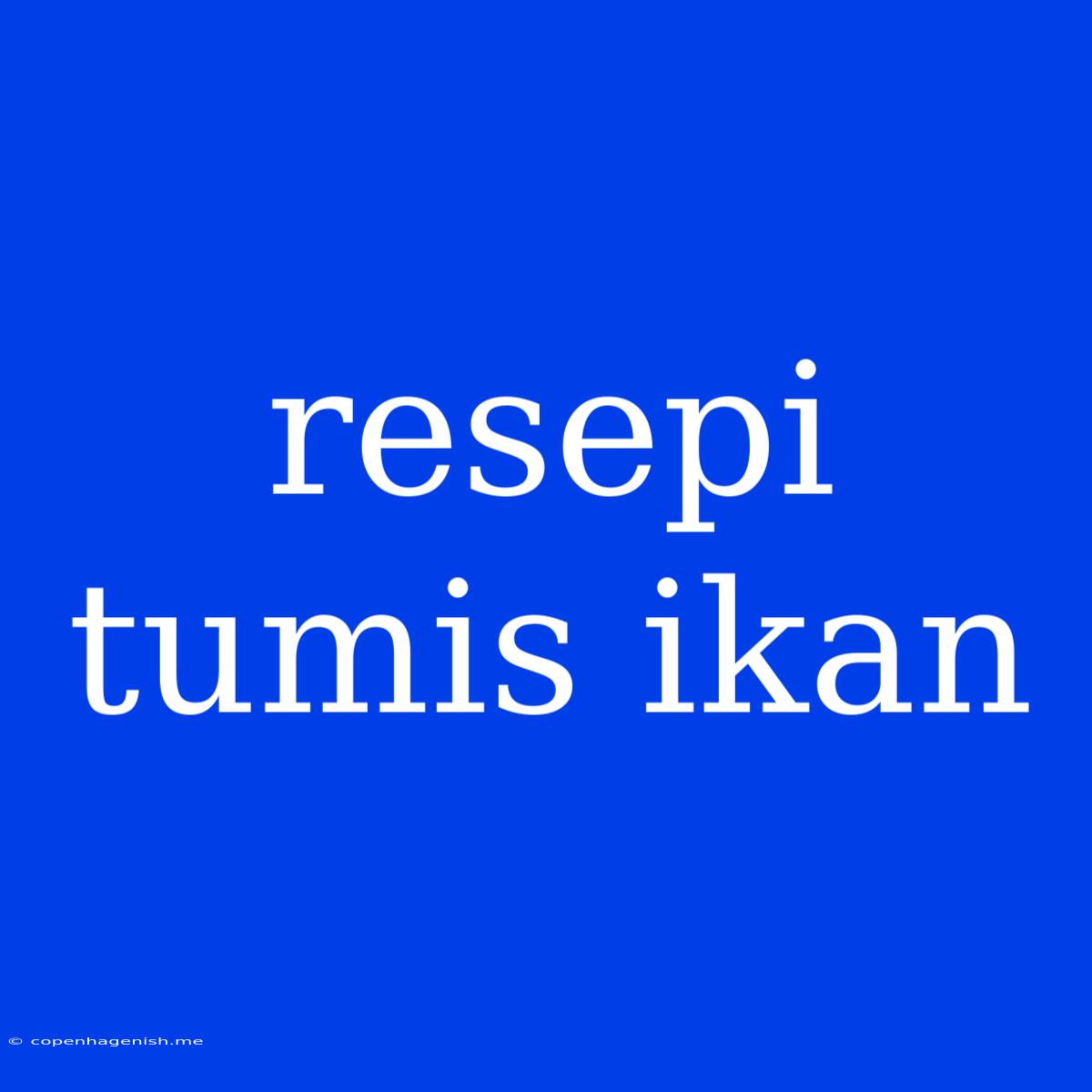 Resepi Tumis Ikan