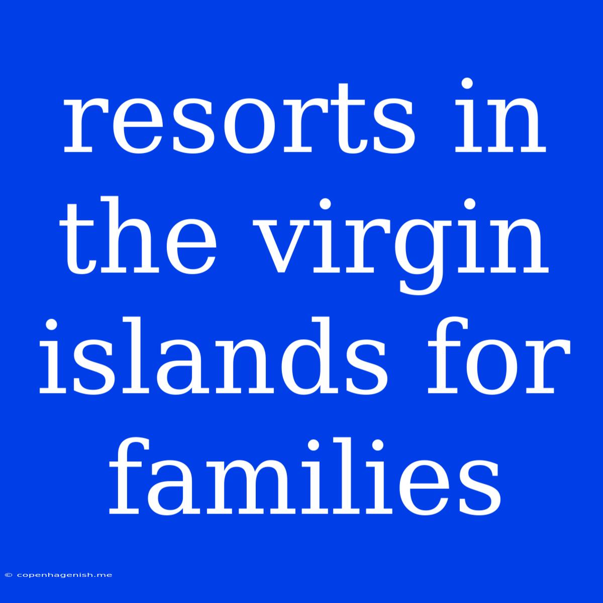 Resorts In The Virgin Islands For Families