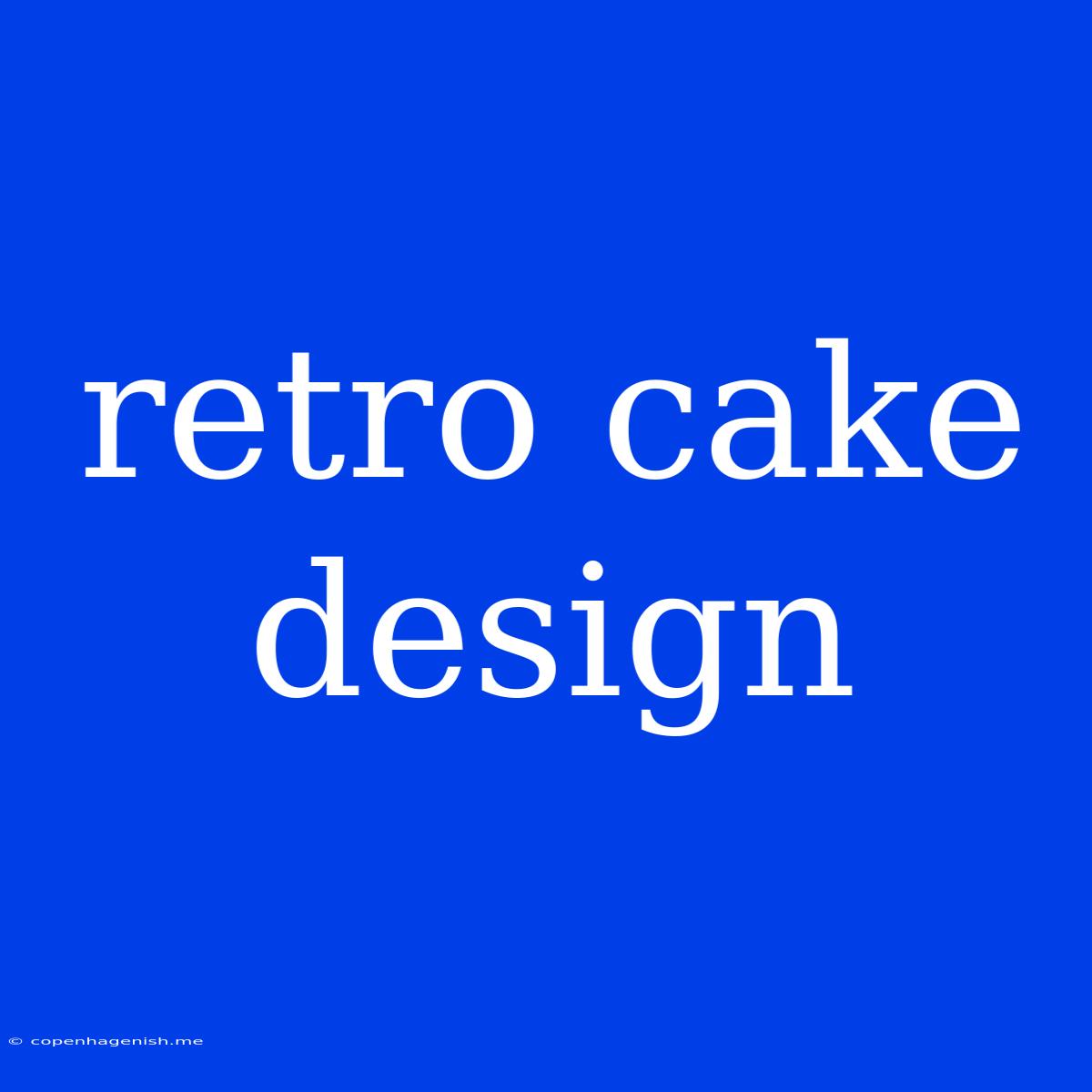 Retro Cake Design