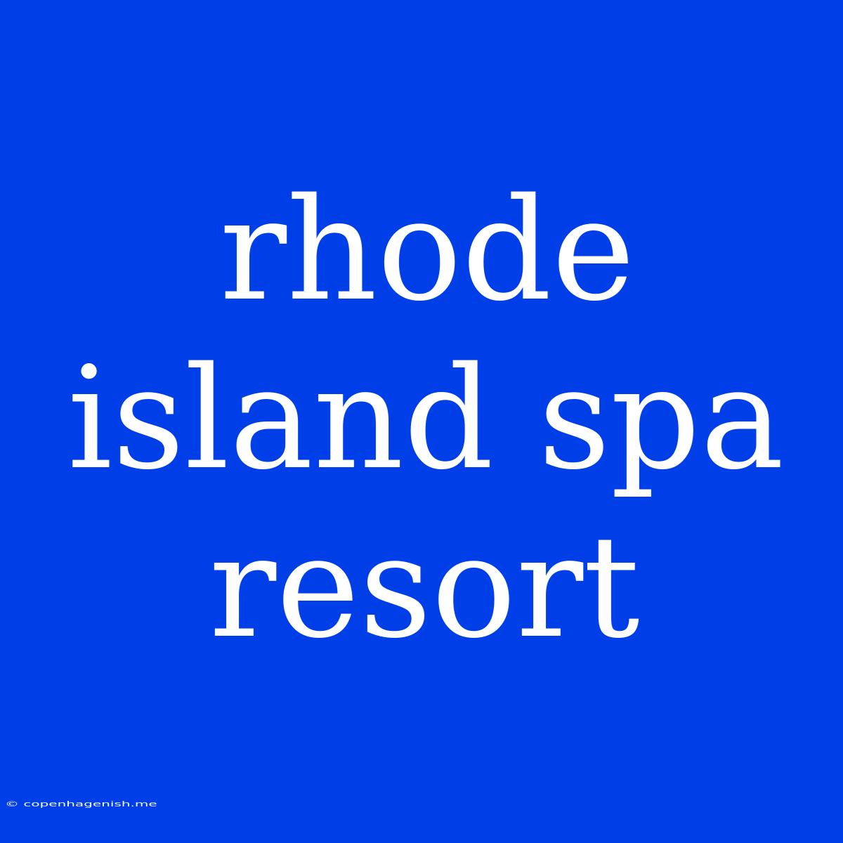 Rhode Island Spa Resort