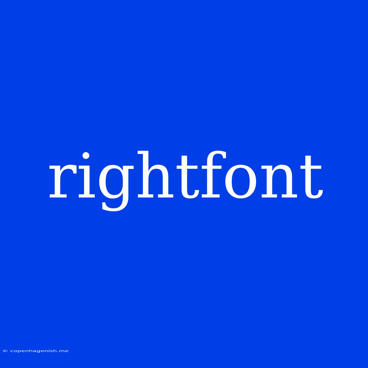 Rightfont