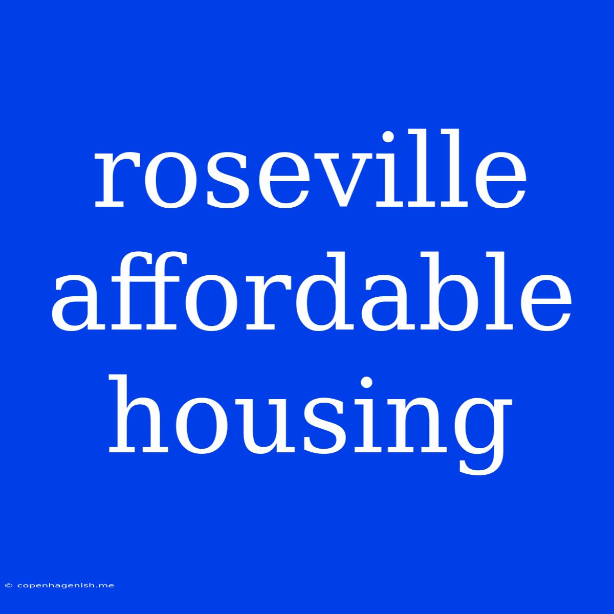 Roseville Affordable Housing