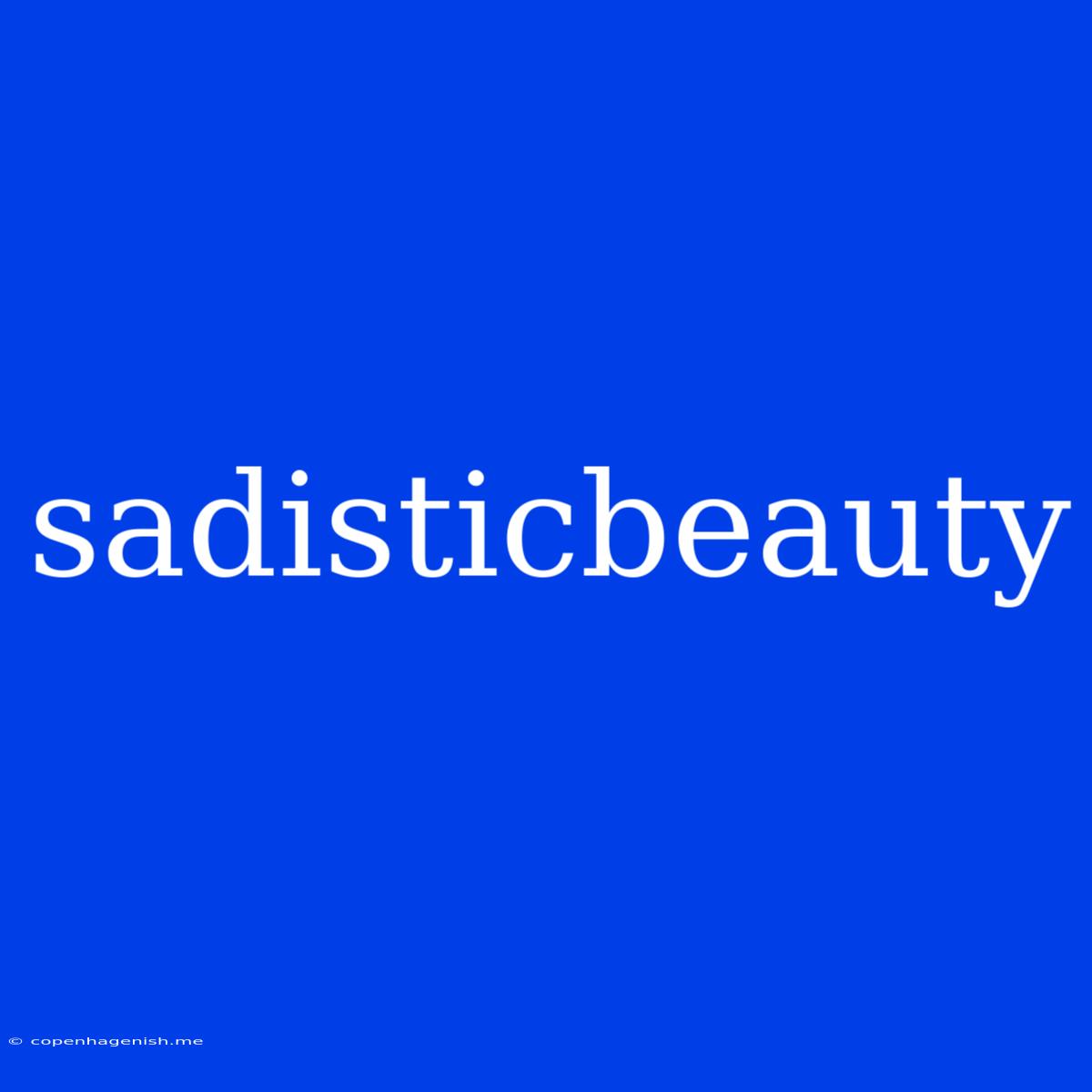 Sadisticbeauty