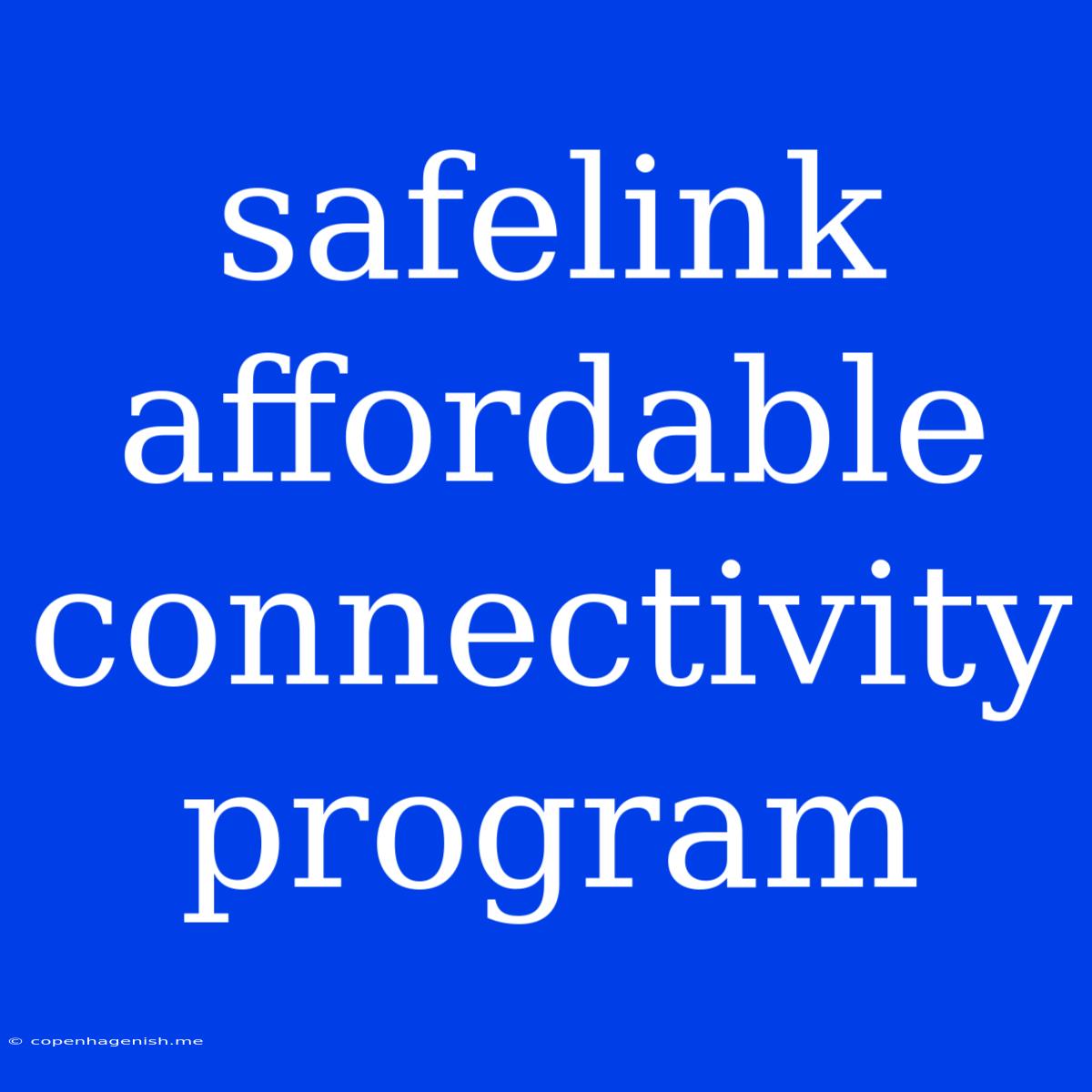 Safelink Affordable Connectivity Program