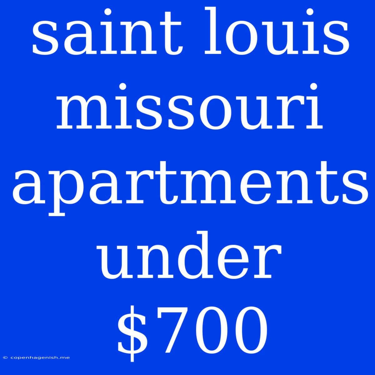 Saint Louis Missouri Apartments Under $700