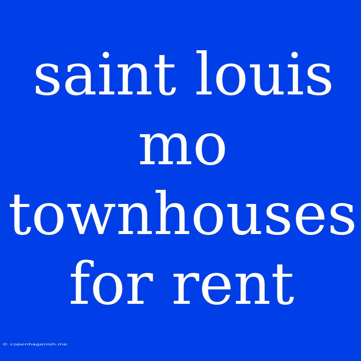 Saint Louis Mo Townhouses For Rent