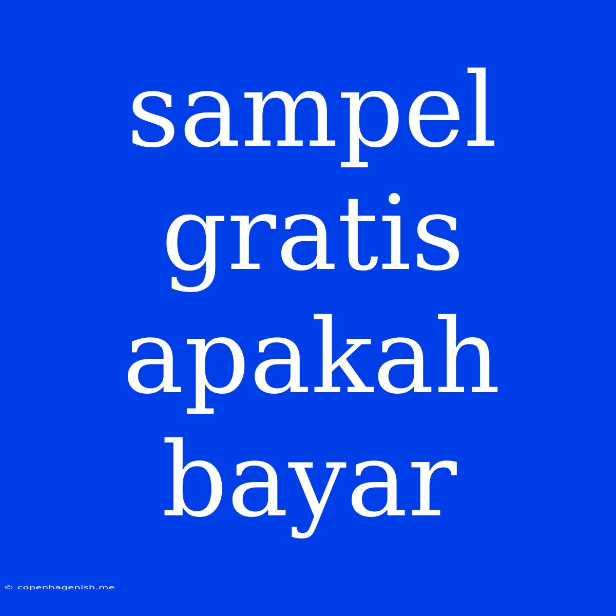 Sampel Gratis Apakah Bayar