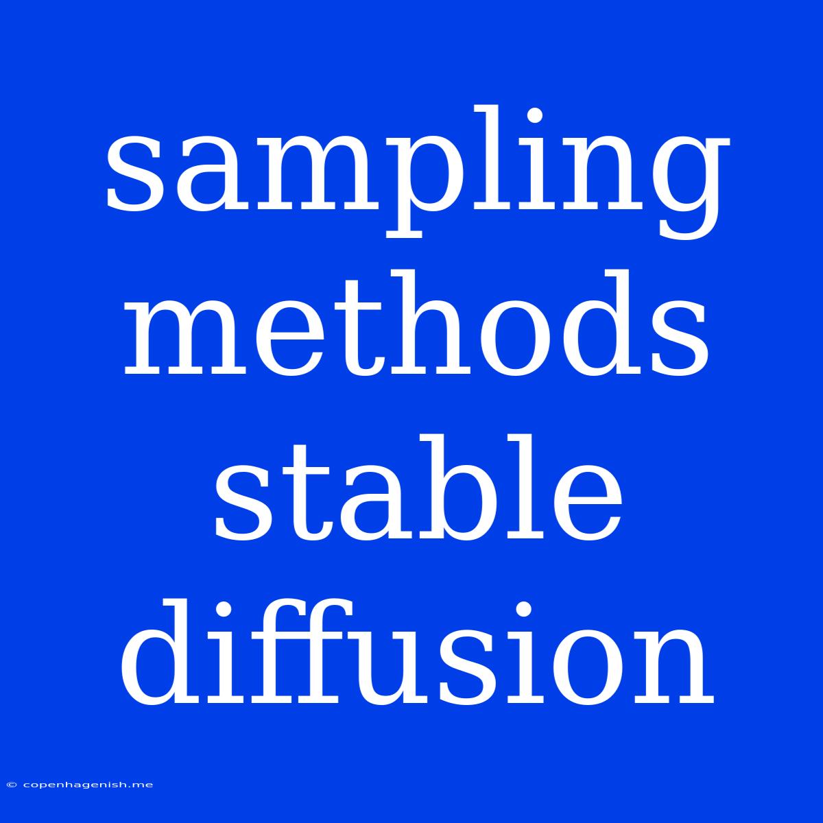 Sampling Methods Stable Diffusion