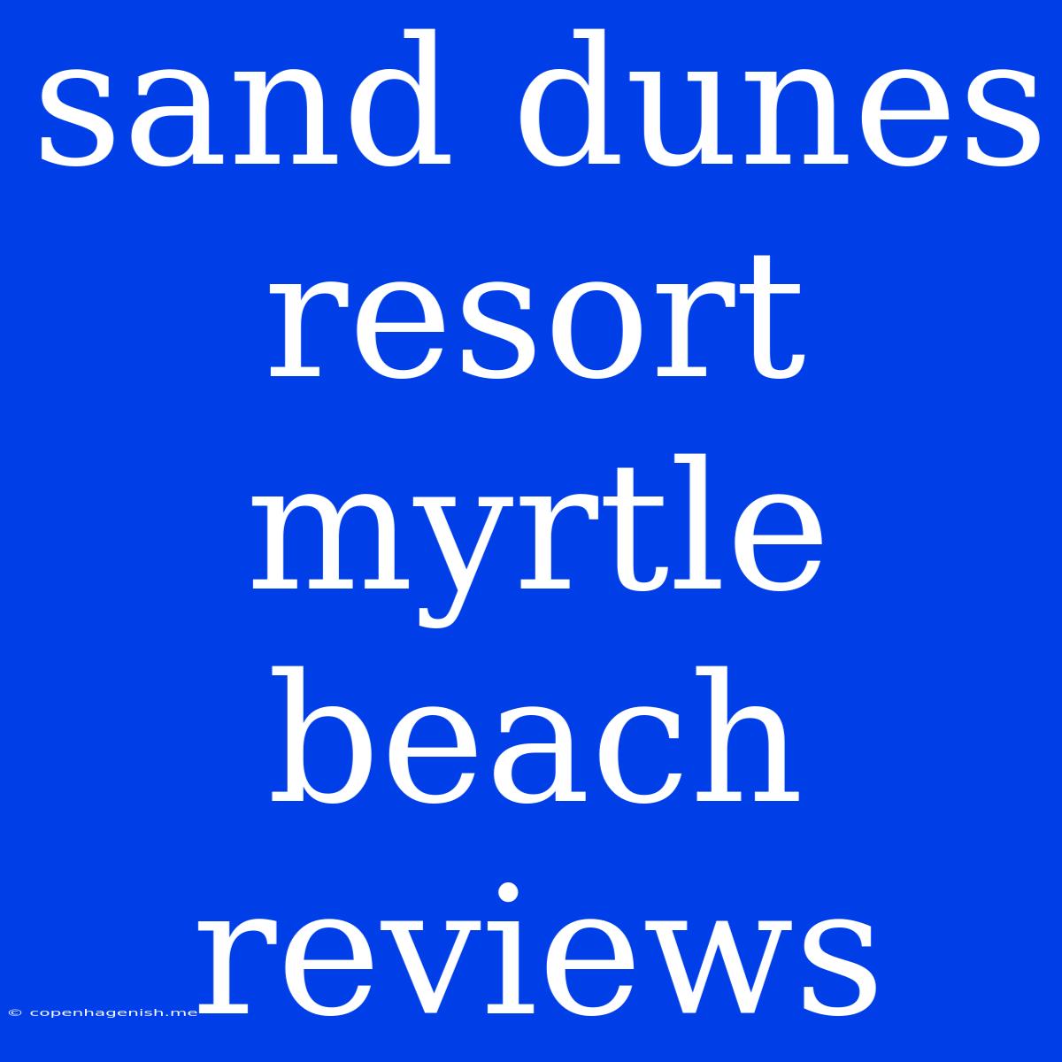 Sand Dunes Resort Myrtle Beach Reviews