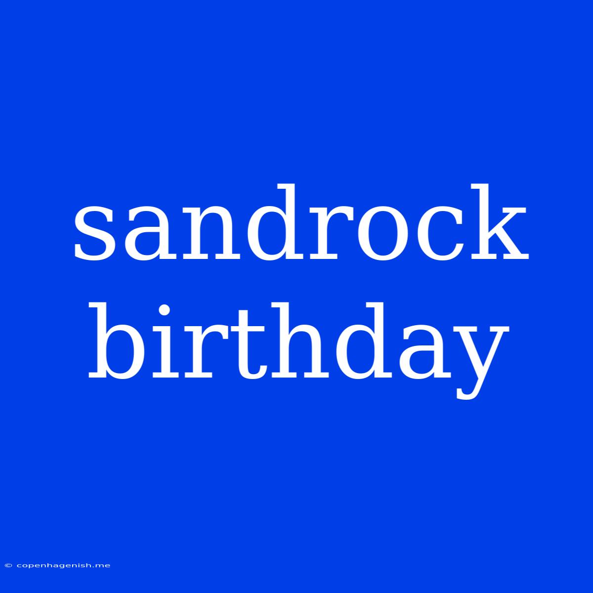 Sandrock Birthday