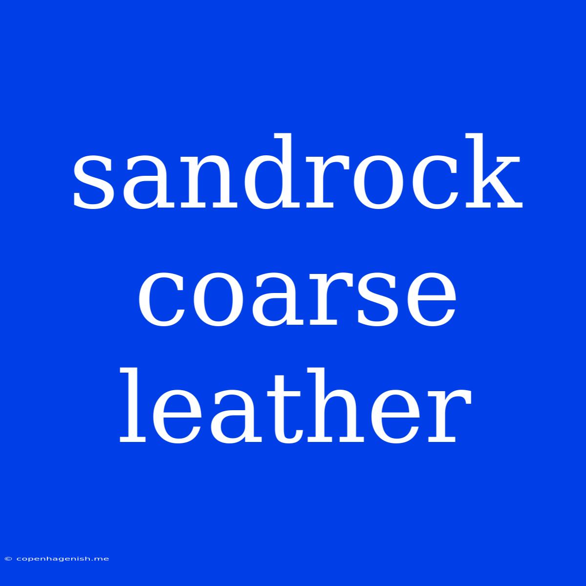 Sandrock Coarse Leather