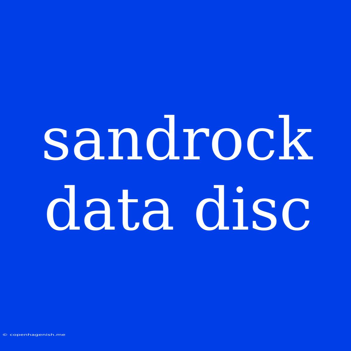 Sandrock Data Disc