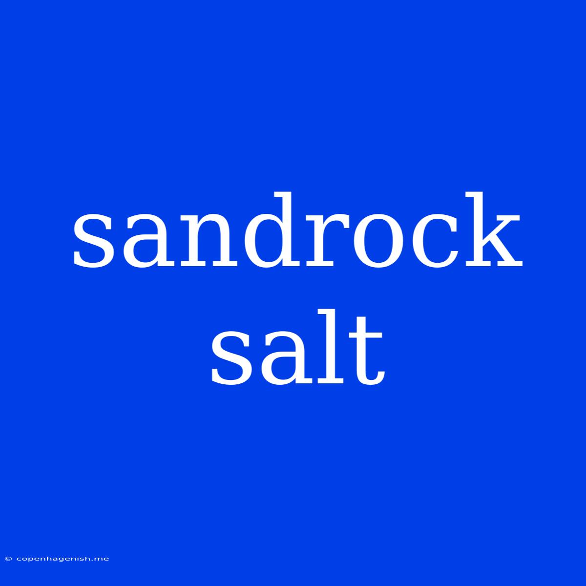 Sandrock Salt