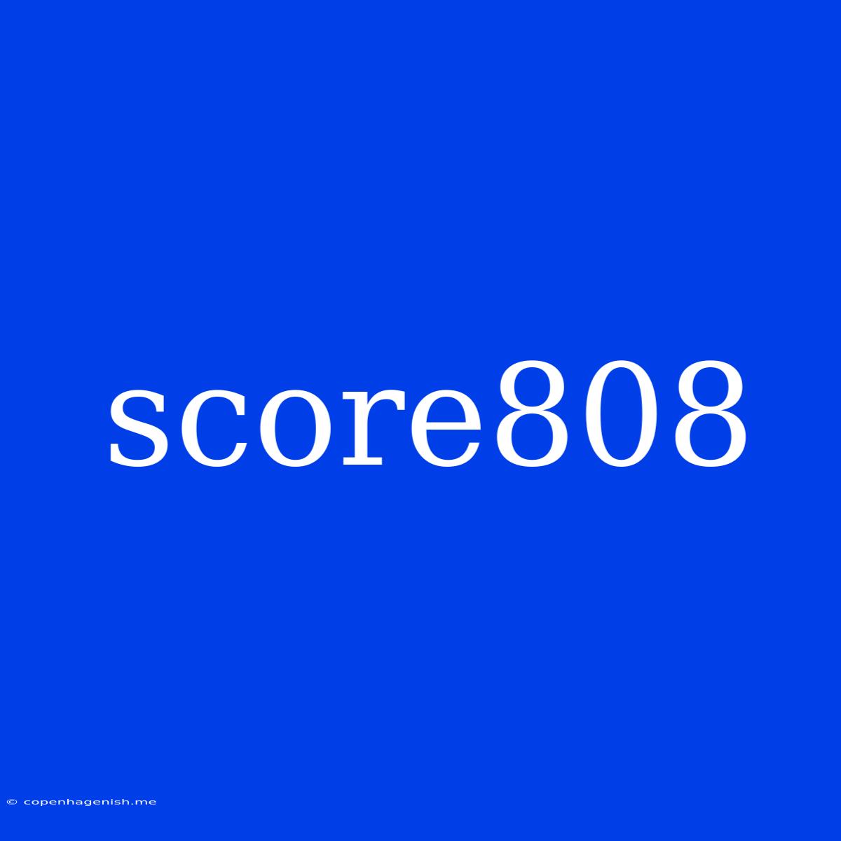 Score808