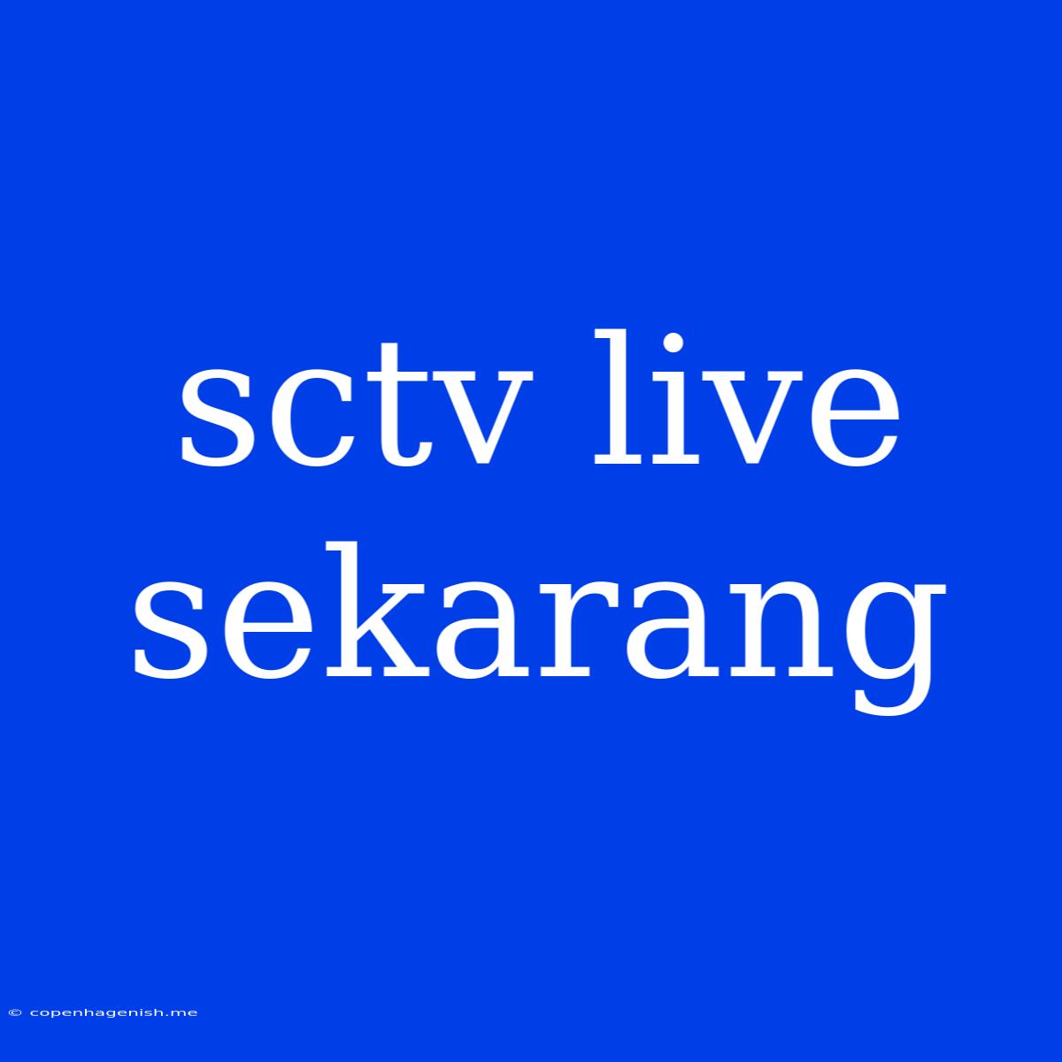 Sctv Live Sekarang