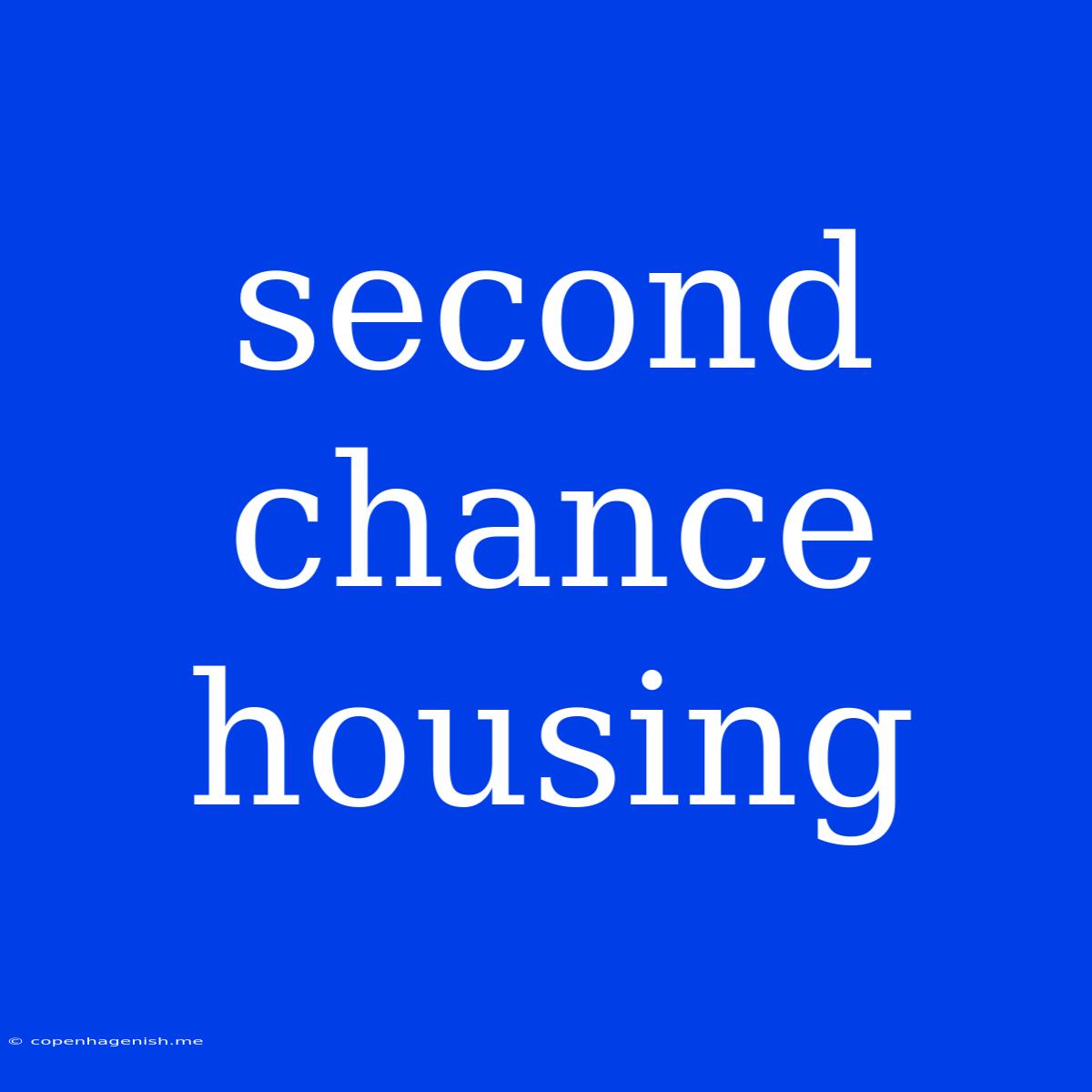 Second Chance Housing