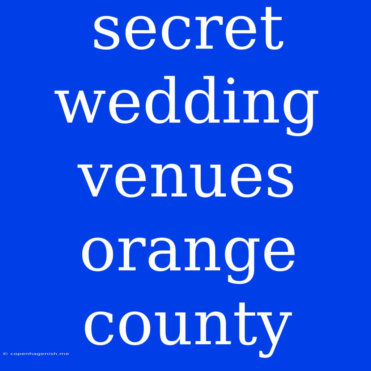 Secret Wedding Venues Orange County