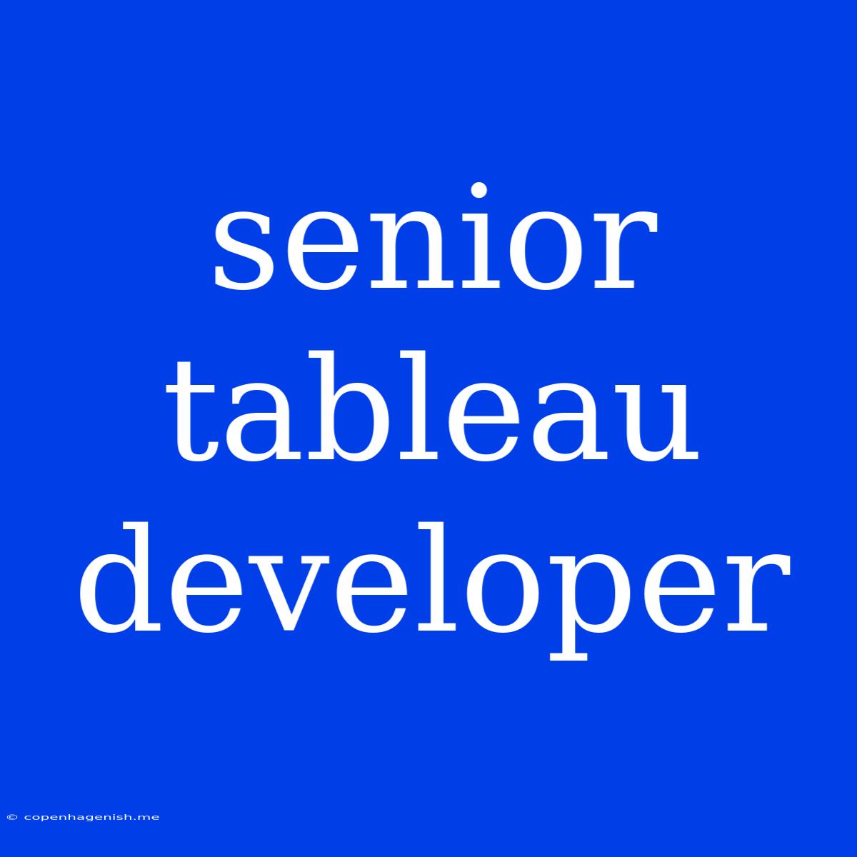 Senior Tableau Developer