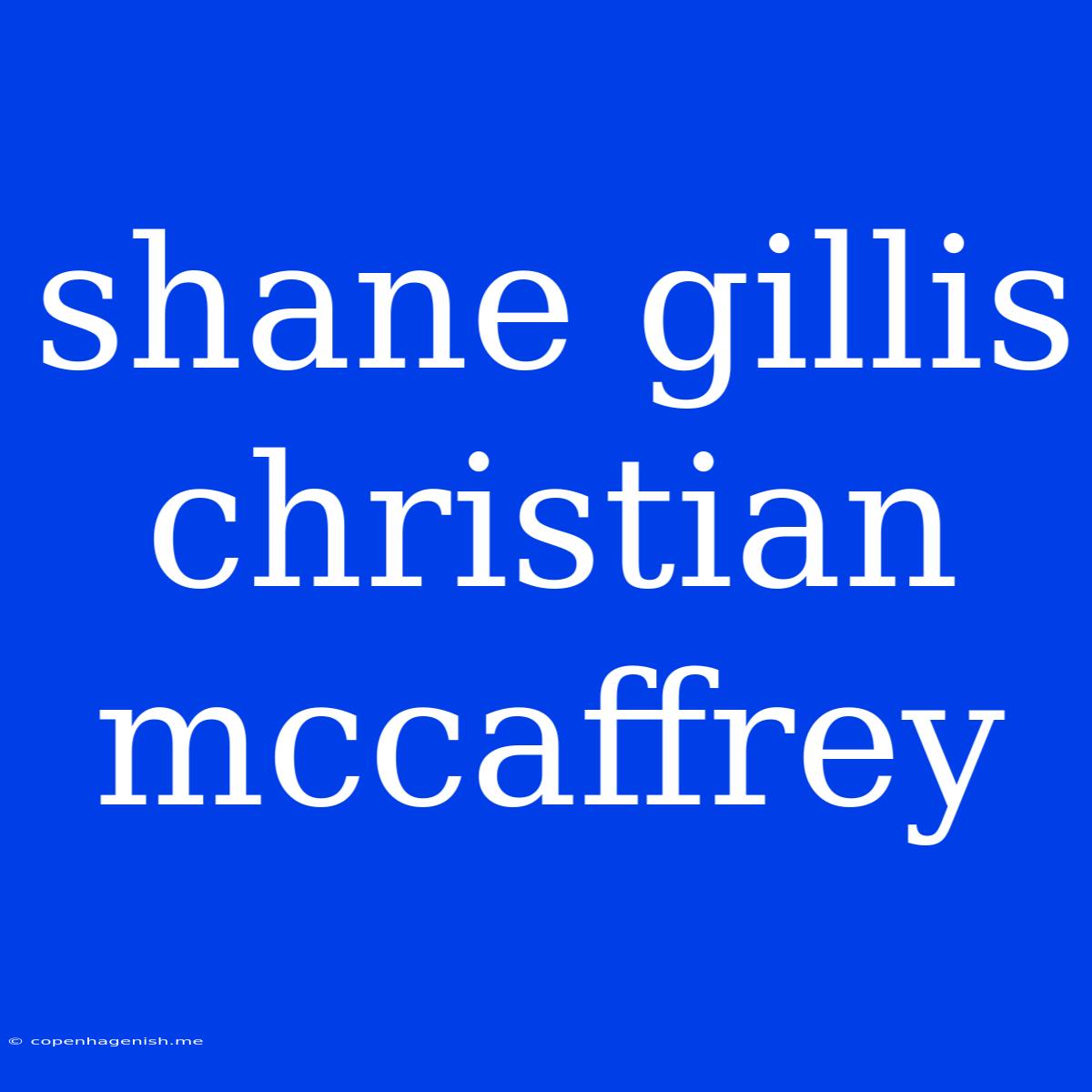 Shane Gillis Christian Mccaffrey