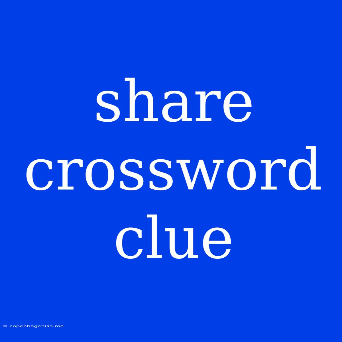 Share Crossword Clue