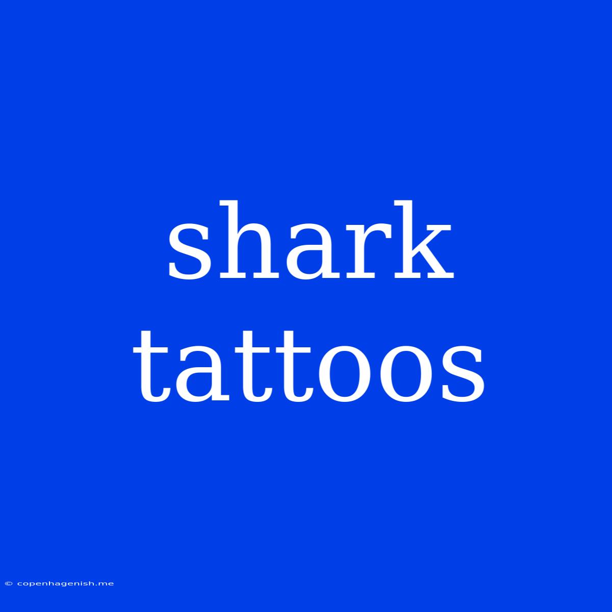 Shark Tattoos