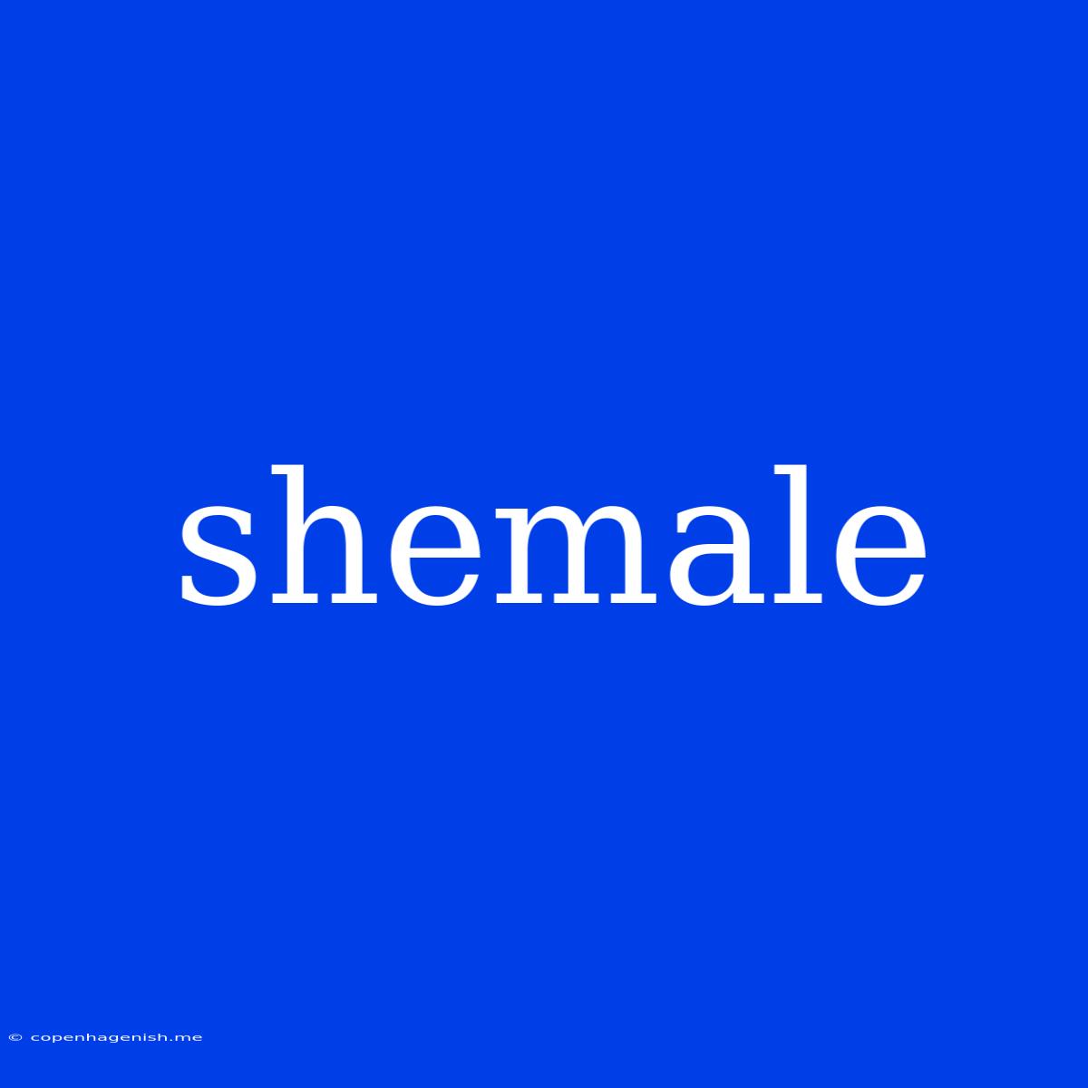 Shemale