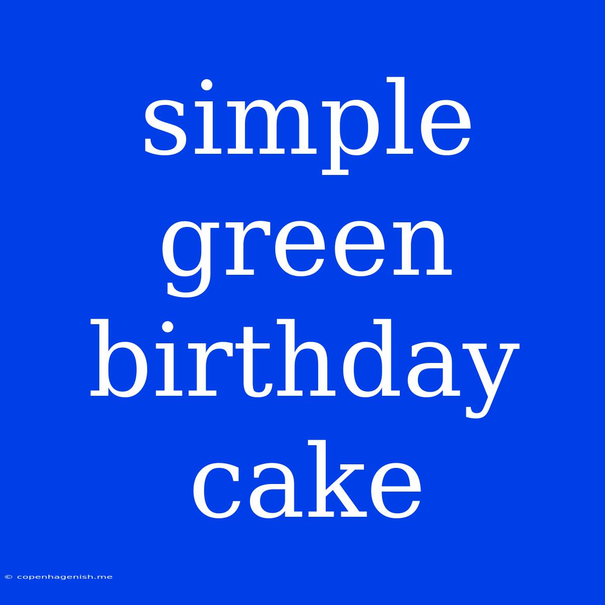 Simple Green Birthday Cake