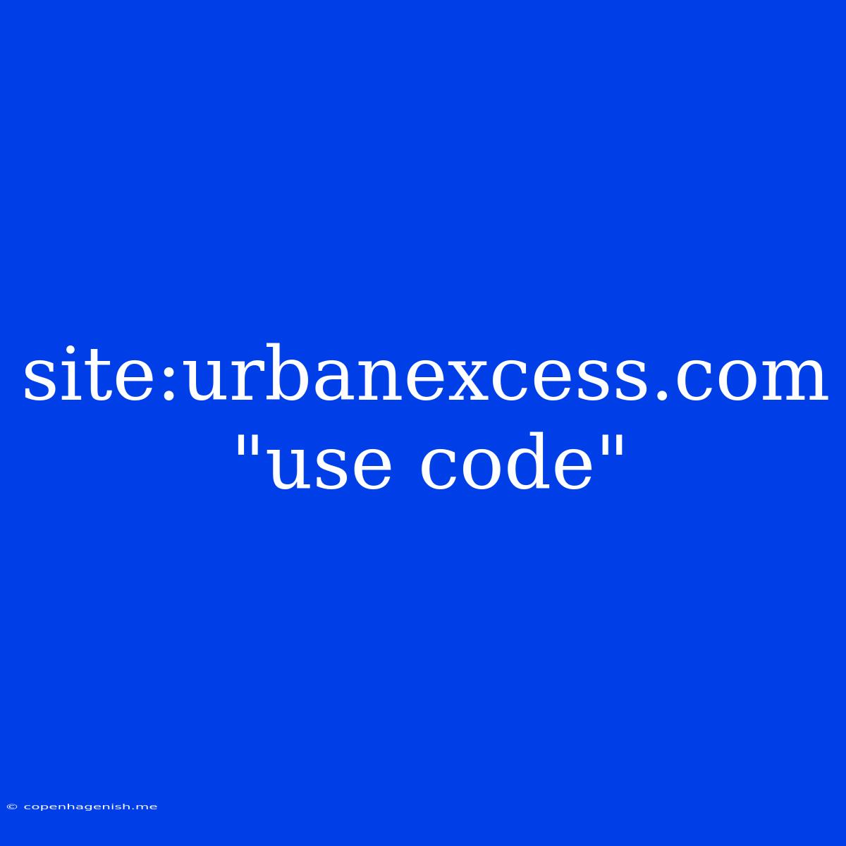 Site:urbanexcess.com 