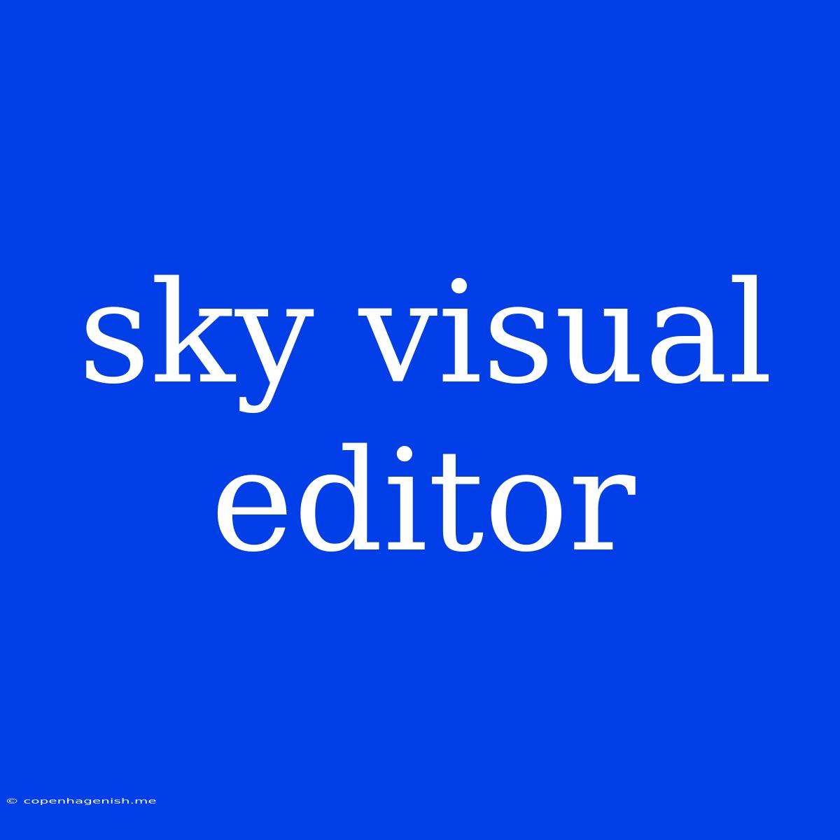 Sky Visual Editor