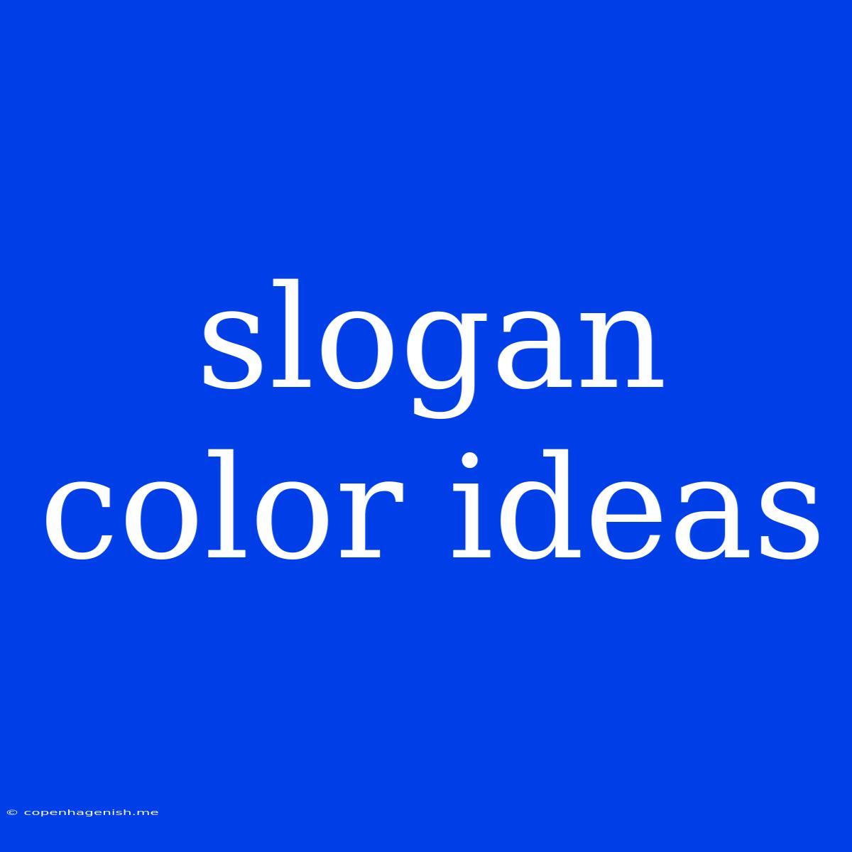 Slogan Color Ideas