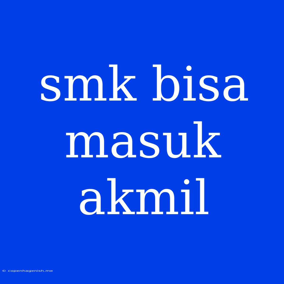 Smk Bisa Masuk Akmil