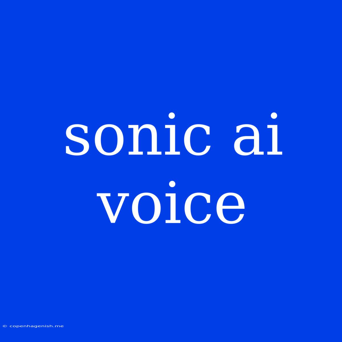 Sonic Ai Voice