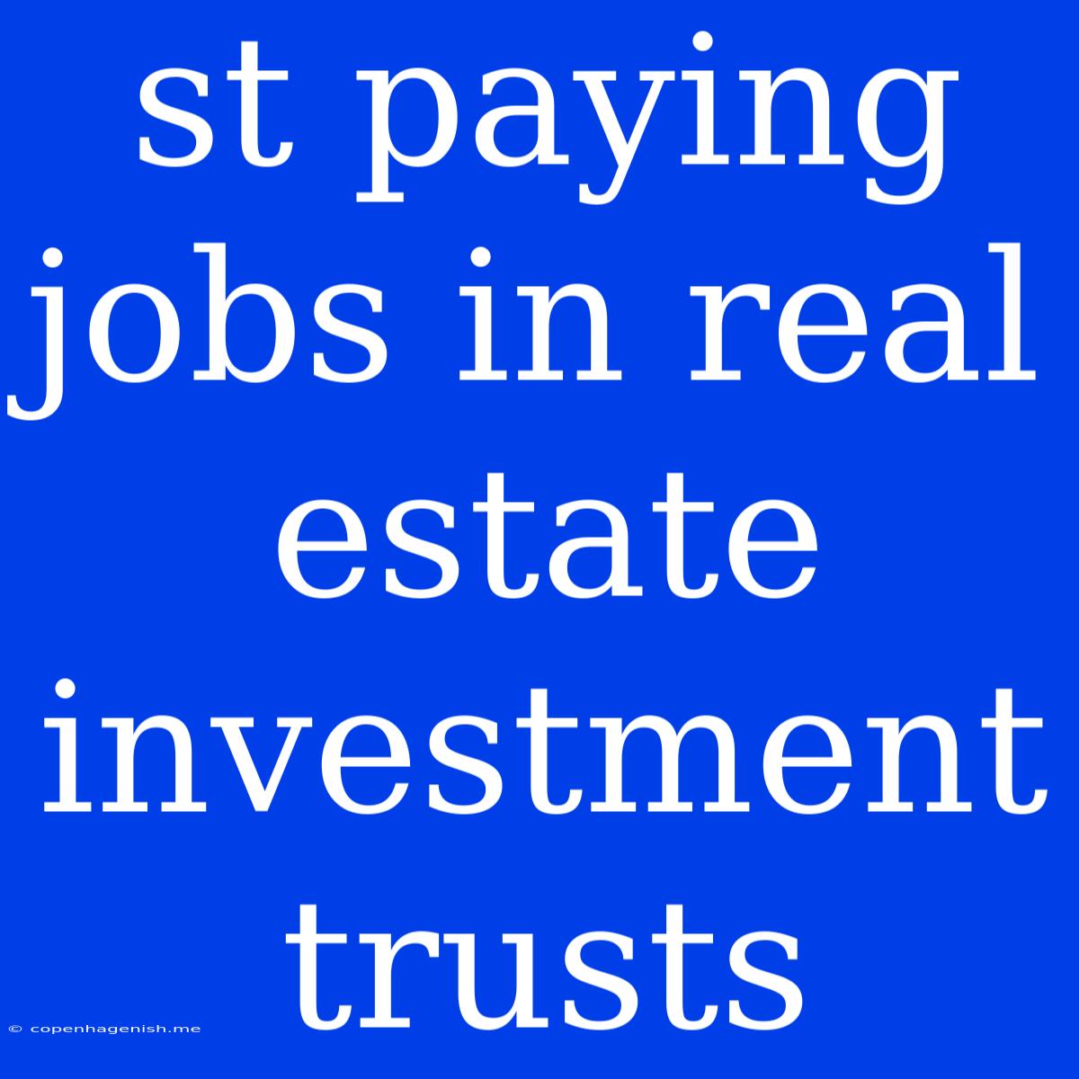 St Paying Jobs In Real Estate Investment Trusts