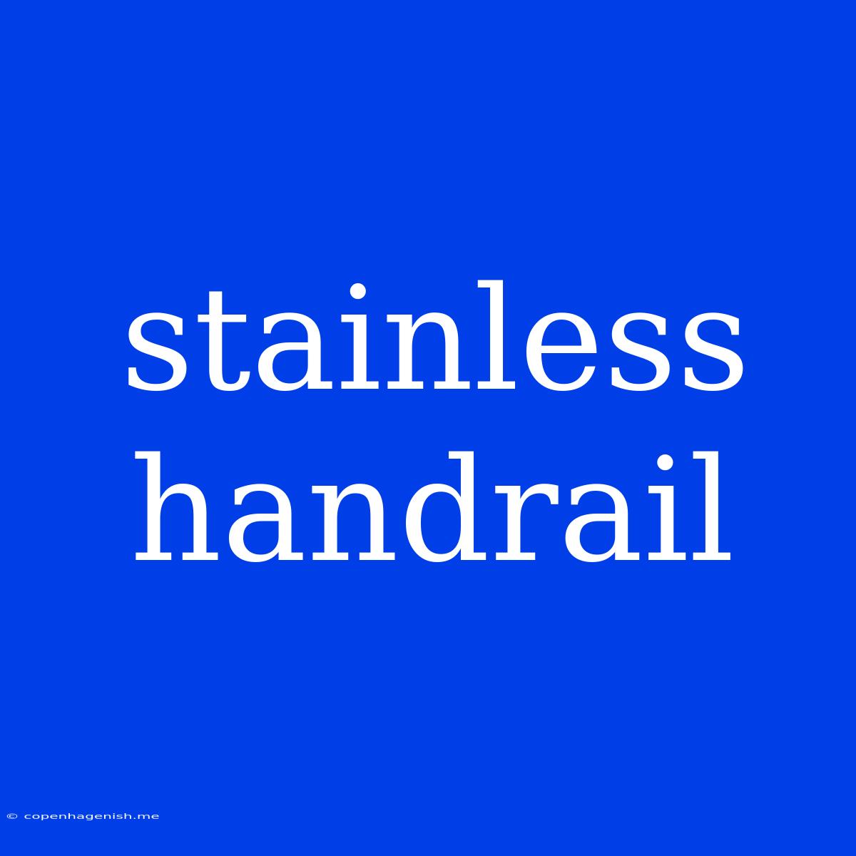 Stainless Handrail